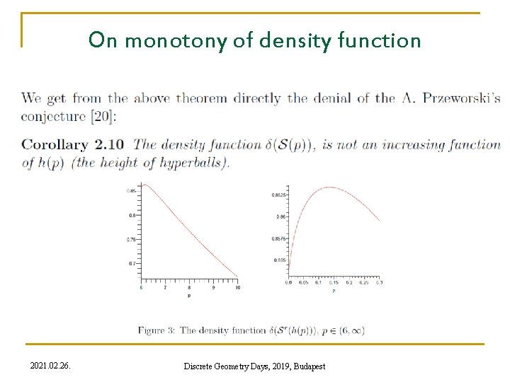 On monotony of density function 2021. 02. 26. Discrete Geometry Days, 2019, Budapest 