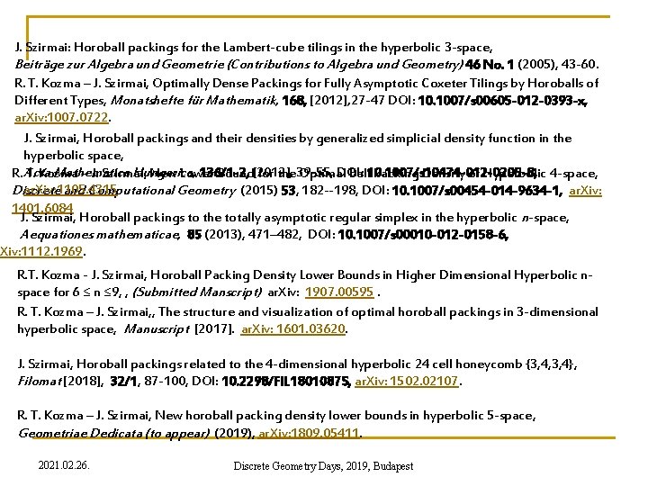 J. Szirmai: Horoball packings for the Lambert-cube tilings in the hyperbolic 3 -space, Beiträge