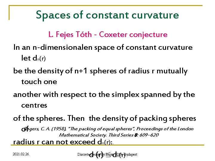 Spaces of constant curvature L. Fejes Tóth - Coxeter conjecture In an n-dimensionalen space