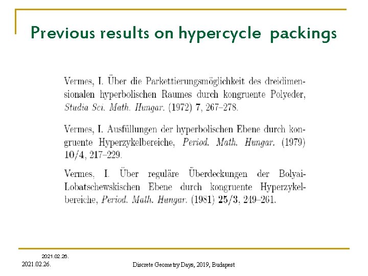Previous results on hypercycle packings 2021. 02. 26. Discrete Geometry Days, 2019, Budapest 