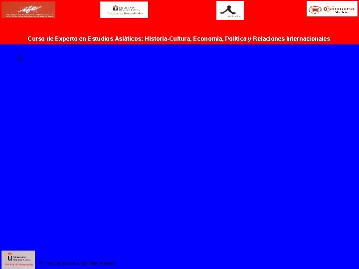 Curso de Experto en Estudios Asiáticos: Historia Cultura, Economía, Política y Relaciones Internacionales Ñ