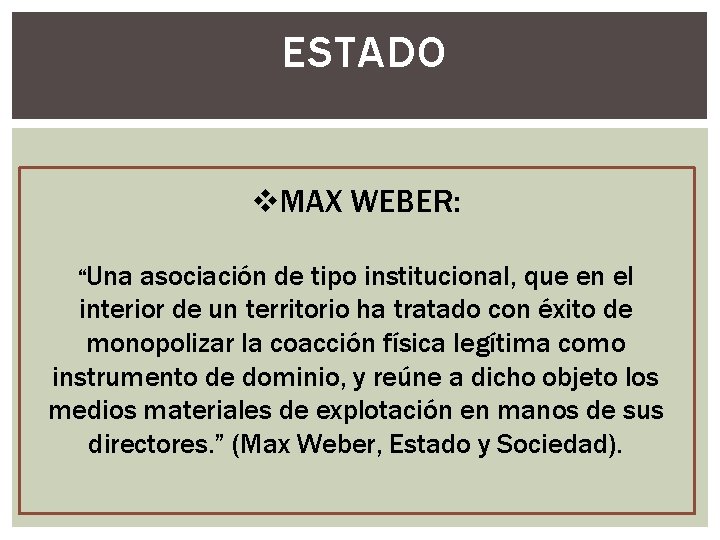 ESTADO v. MAX WEBER: “Una asociación de tipo institucional, que en el interior de