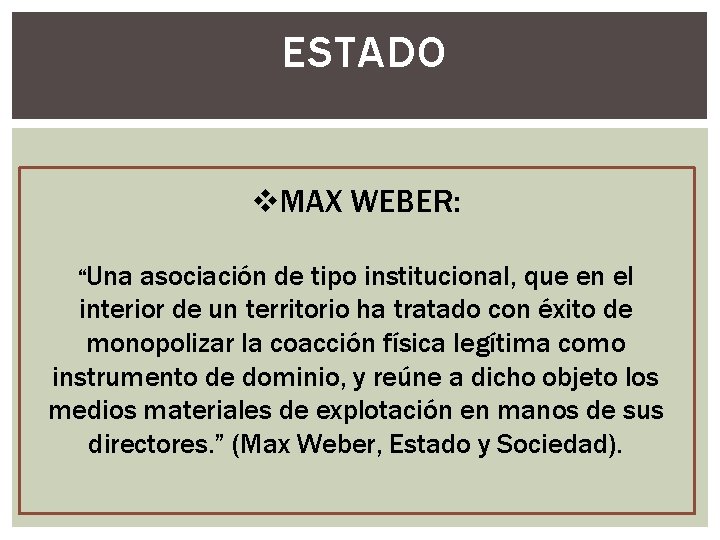 ESTADO v. MAX WEBER: “Una asociación de tipo institucional, que en el interior de