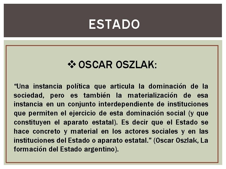 ESTADO v OSCAR OSZLAK: “Una instancia política que articula la dominación de la sociedad,