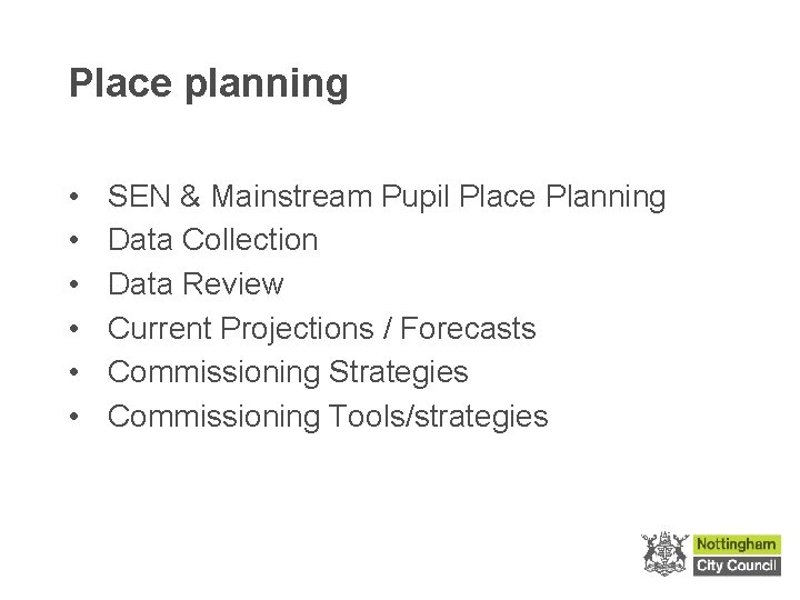 Place planning • • • SEN & Mainstream Pupil Place Planning Data Collection Data