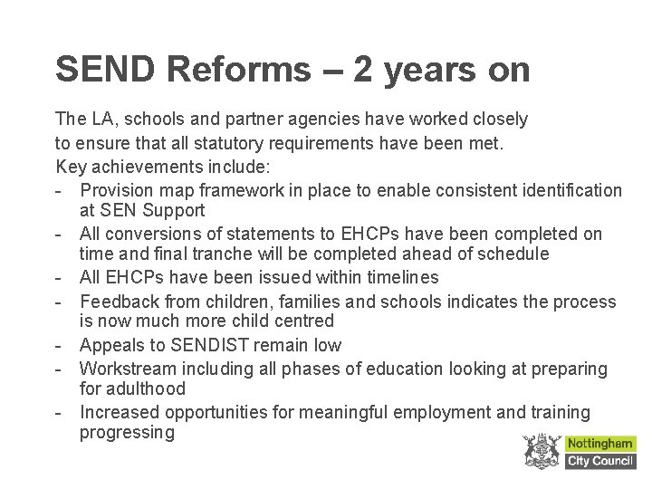 SEND Reforms – 2 years on The LA, schools and partner agencies have worked