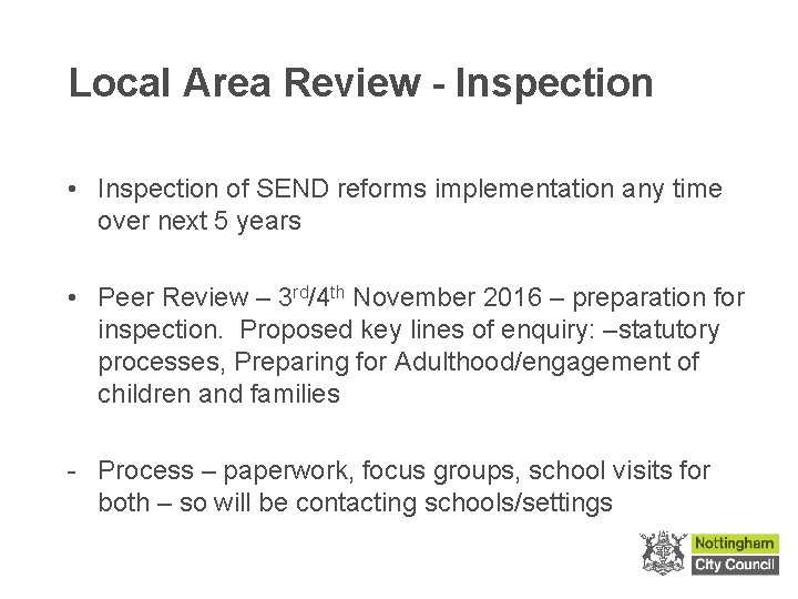 Local Area Review - Inspection • Inspection of SEND reforms implementation any time over