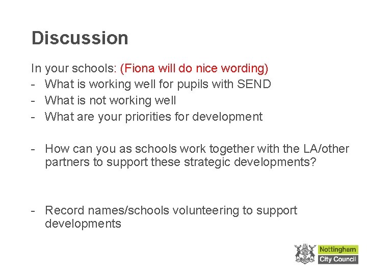 Discussion In your schools: (Fiona will do nice wording) - What is working well