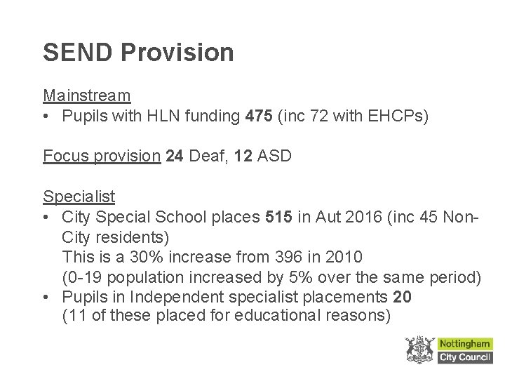 SEND Provision Mainstream • Pupils with HLN funding 475 (inc 72 with EHCPs) Focus