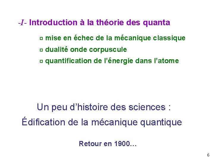 -I- Introduction à la théorie des quanta ¤ mise en échec de la mécanique