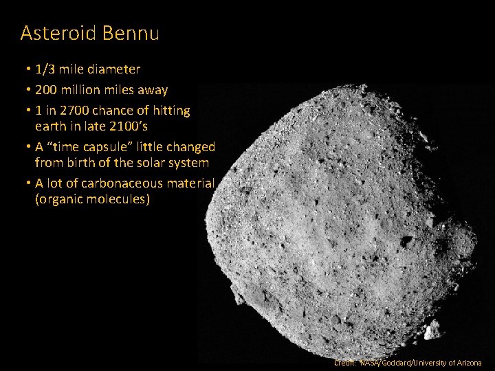 Asteroid Bennu • 1/3 mile diameter • 200 million miles away • 1 in