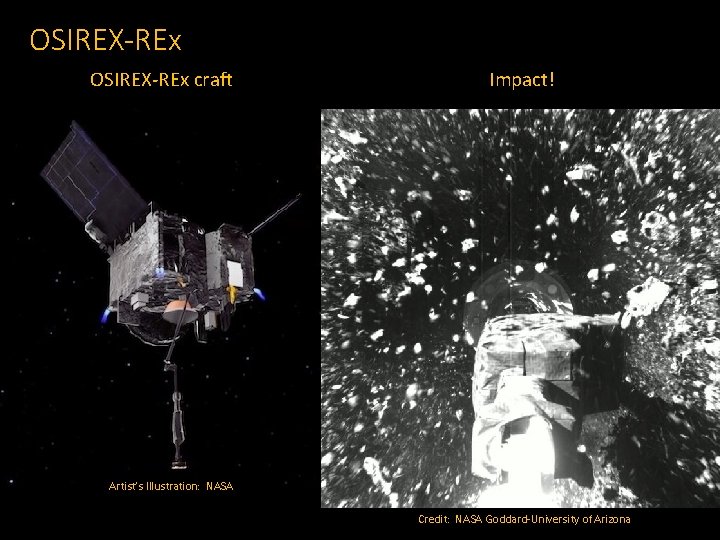 OSIREX-REx craft Impact! Artist’s Illustration: NASA Credit: NASA Goddard-University of Arizona 
