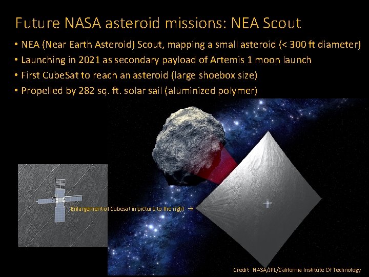 Future NASA asteroid missions: NEA Scout • NEA (Near Earth Asteroid) Scout, mapping a