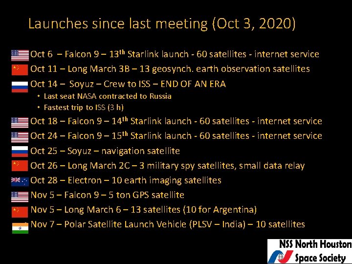 Launches since last meeting (Oct 3, 2020) • Oct 6 – Falcon 9 –