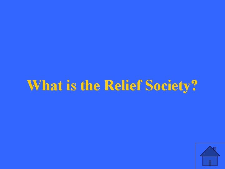 What is the Relief Society? 