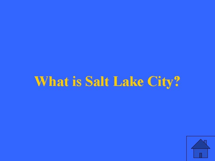 What is Salt Lake City? 