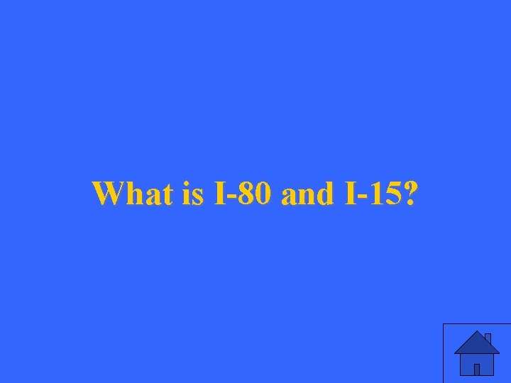 What is I-80 and I-15? 
