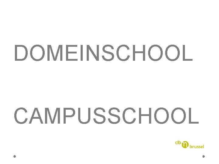 DOMEINSCHOOL CAMPUSSCHOOL 