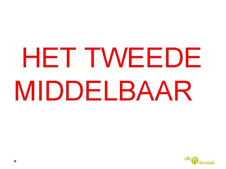  HET TWEEDE MIDDELBAAR 