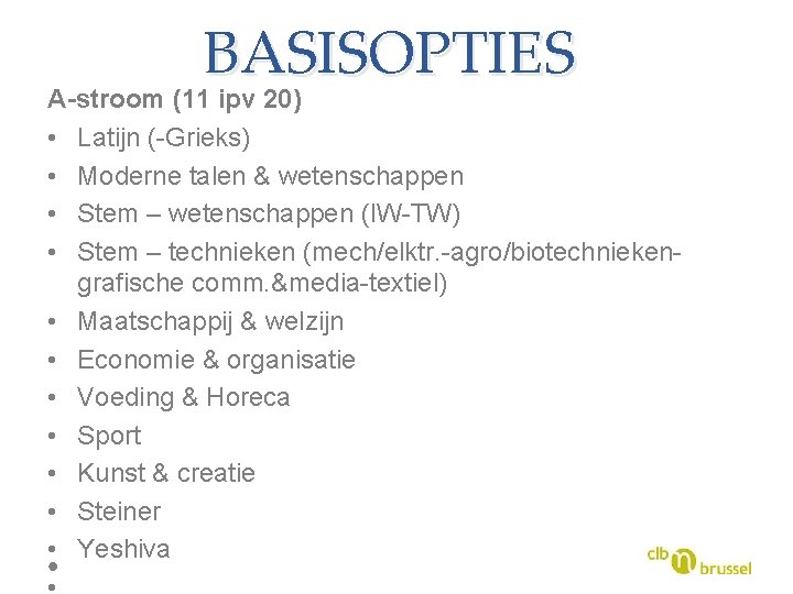 BASISOPTIES A-stroom (11 ipv 20) • Latijn (-Grieks) • Moderne talen & wetenschappen •