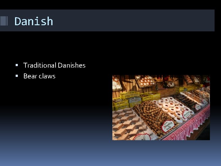 Danish Traditional Danishes Bear claws 