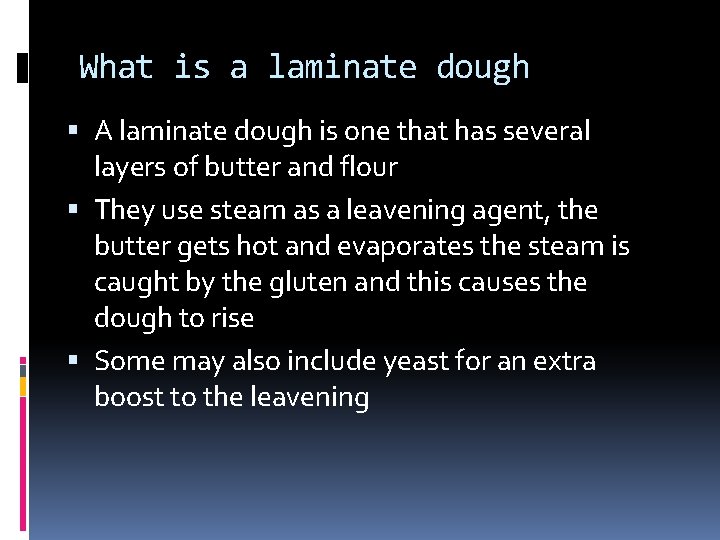 What is a laminate dough A laminate dough is one that has several layers