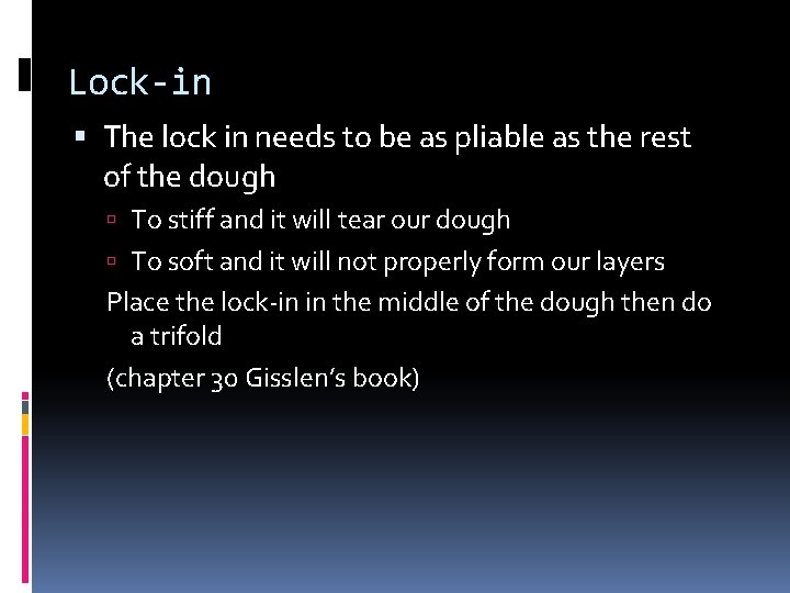 Lock-in The lock in needs to be as pliable as the rest of the