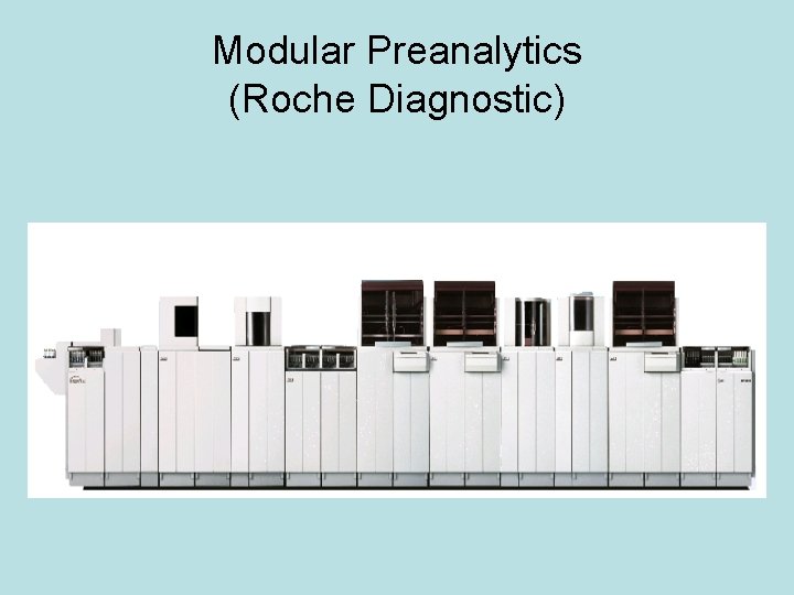 Modular Preanalytics (Roche Diagnostic) 