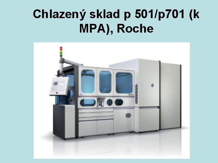 Chlazený sklad p 501/p 701 (k MPA), Roche 