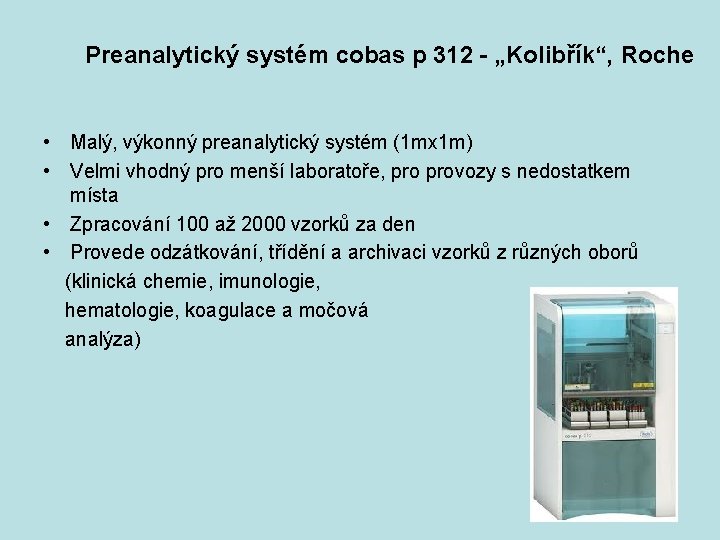 Preanalytický systém cobas p 312 - „Kolibřík“, Roche • Malý, výkonný preanalytický systém (1