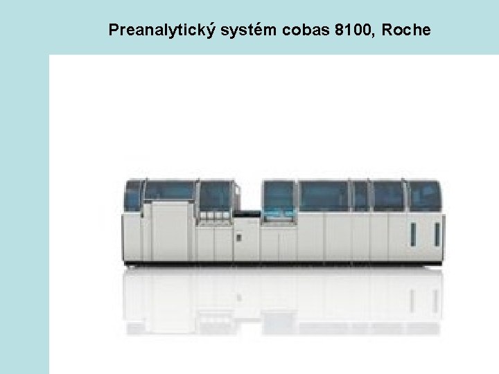 Preanalytický systém cobas 8100, Roche 43 