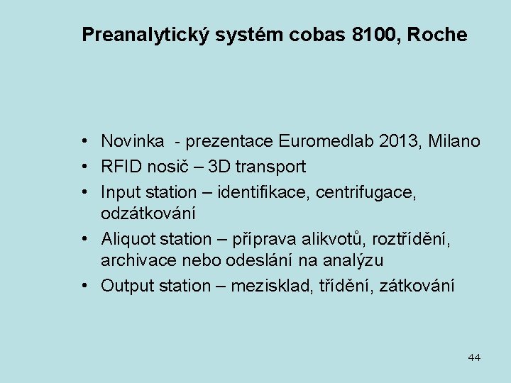 Preanalytický systém cobas 8100, Roche • Novinka - prezentace Euromedlab 2013, Milano • RFID