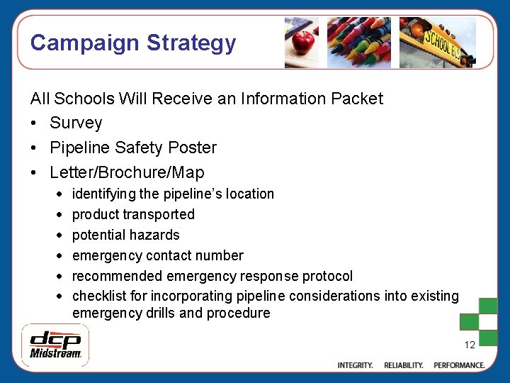 Campaign Strategy All Schools Will Receive an Information Packet • Survey • Pipeline Safety