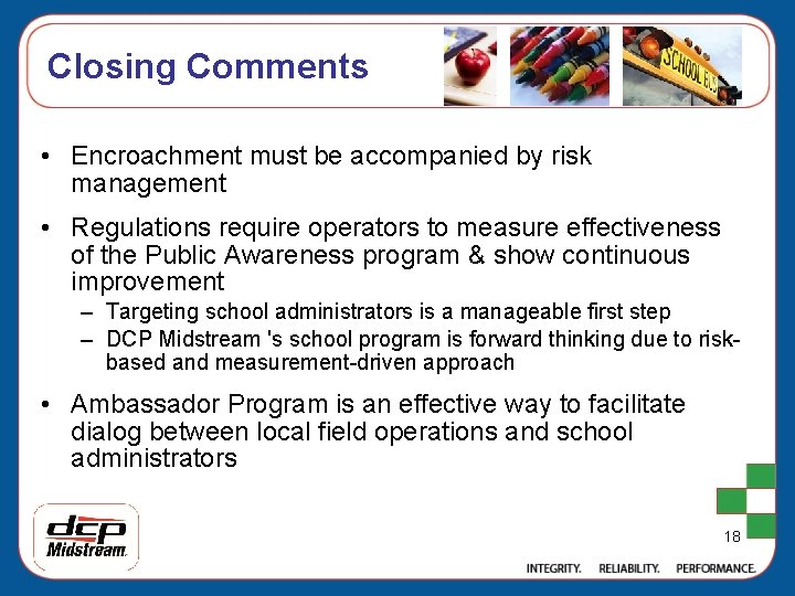 Closing Comments • Encroachment must be accompanied by risk management • Regulations require operators