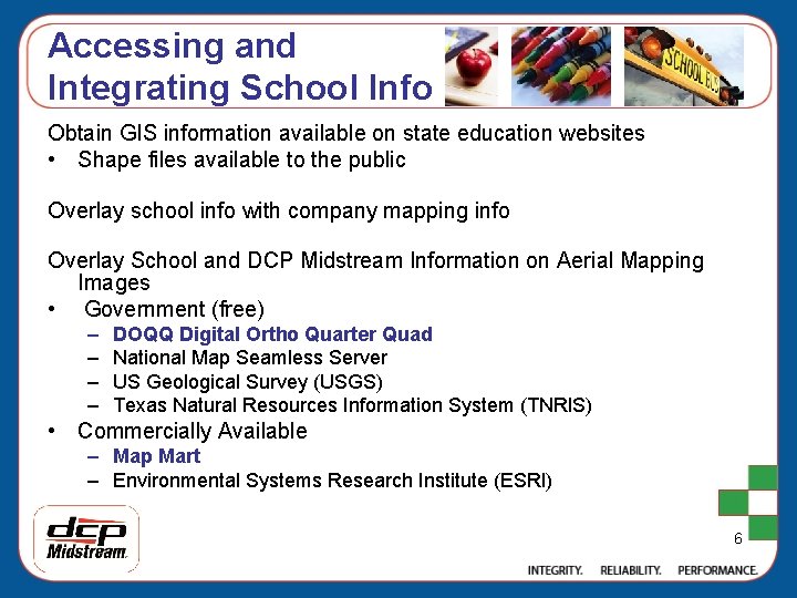 Accessing and Integrating School Info Obtain GIS information available on state education websites •