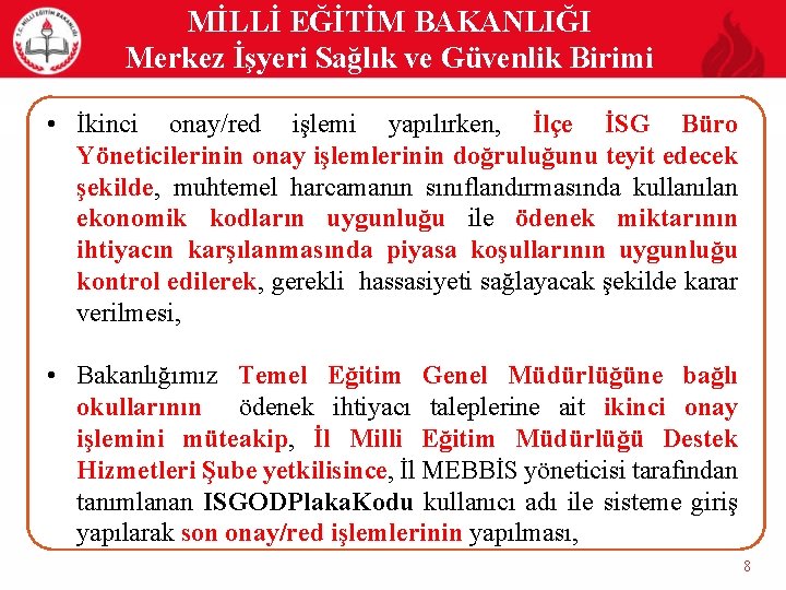 MİLLİ EĞİTİM BAKANLIĞI Merkez İşyeri Sağlık ve Güvenlik Birimi • İkinci onay/red işlemi yapılırken,