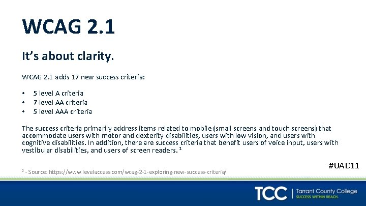 WCAG 2. 1 It’s about clarity. WCAG 2. 1 adds 17 new success criteria: