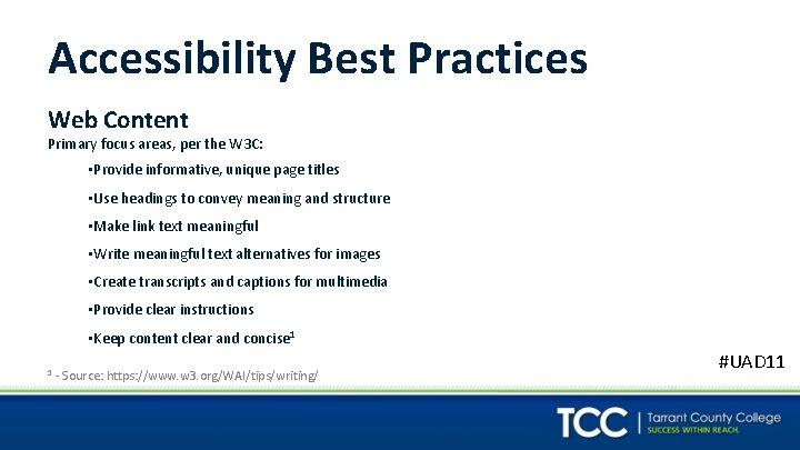 Accessibility Best Practices Web Content Primary focus areas, per the W 3 C: •