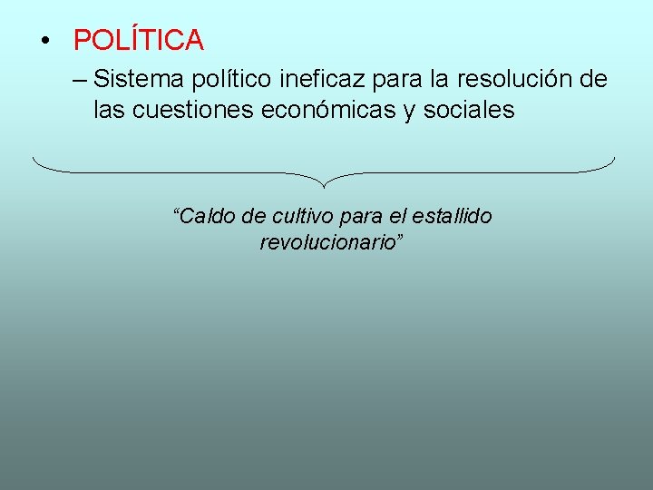  • POLÍTICA – Sistema político ineficaz para la resolución de las cuestiones económicas