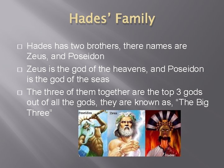 Hades’ Family � � � Hades has two brothers, there names are Zeus, and