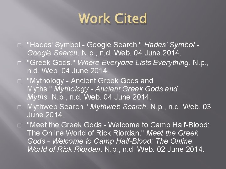 Work Cited � � � "Hades' Symbol - Google Search. " Hades' Symbol Google