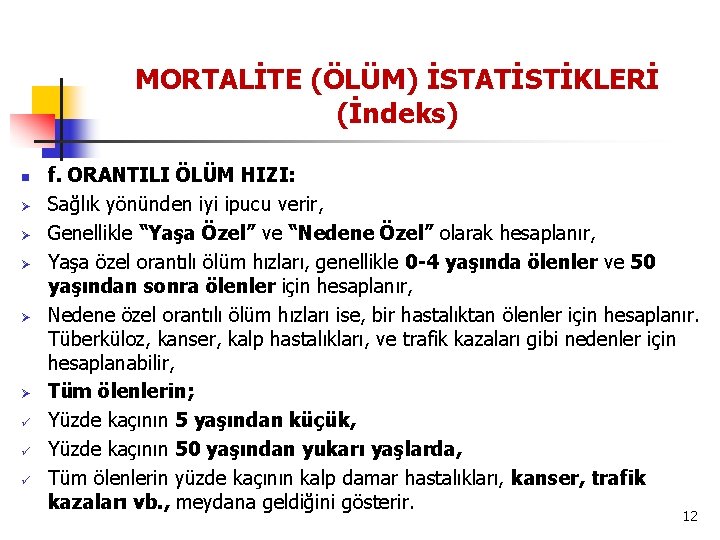 MORTALİTE (ÖLÜM) İSTATİSTİKLERİ (İndeks) n Ø Ø Ø ü ü ü f. ORANTILI ÖLÜM