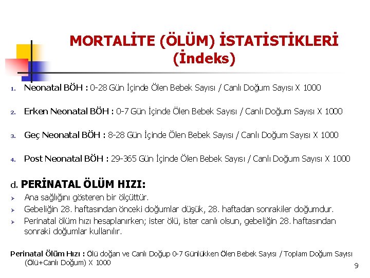 MORTALİTE (ÖLÜM) İSTATİSTİKLERİ (İndeks) 1. Neonatal BÖH : 0 -28 Gün İçinde Ölen Bebek