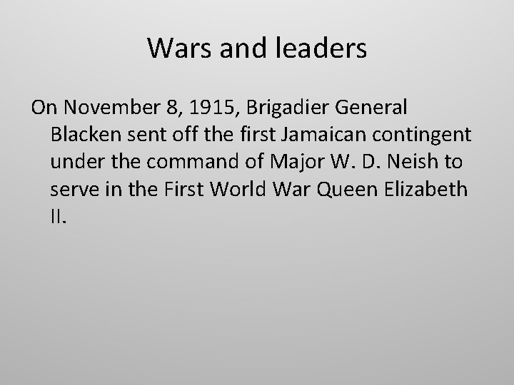 Wars and leaders On November 8, 1915, Brigadier General Blacken sent off the first