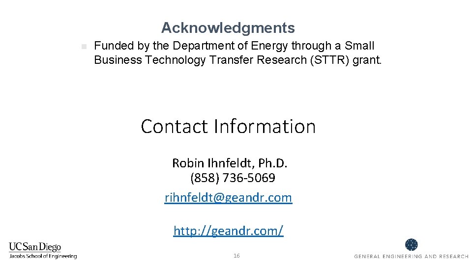 Acknowledgments n Funded by the Department of Energy through a Small Business Technology Transfer