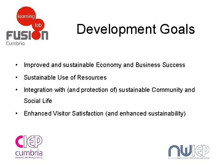 Development Goals • Improved and sustainable Economy and Business Success • Sustainable Use of