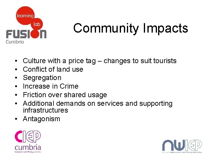 Community Impacts • • • Culture with a price tag – changes to suit
