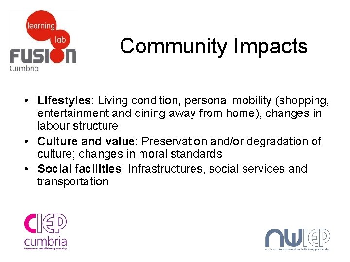 Community Impacts • Lifestyles: Living condition, personal mobility (shopping, entertainment and dining away from