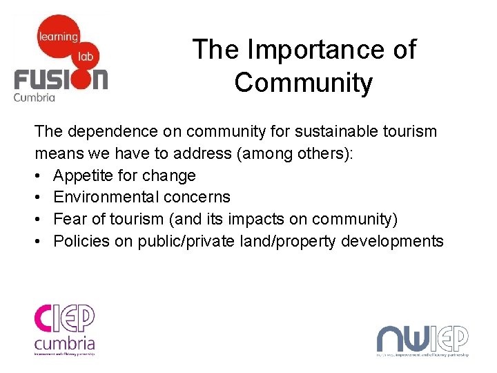 The Importance of Community The dependence on community for sustainable tourism means we have