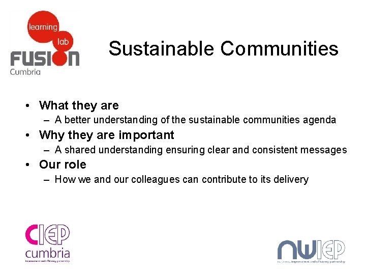 Sustainable Communities • What they are – A better understanding of the sustainable communities